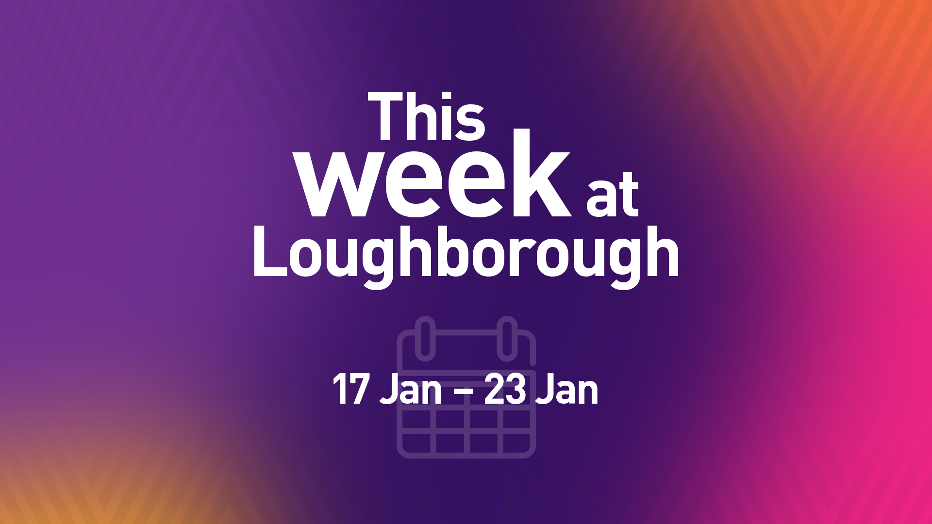 This Week at Loughborough | 17 January