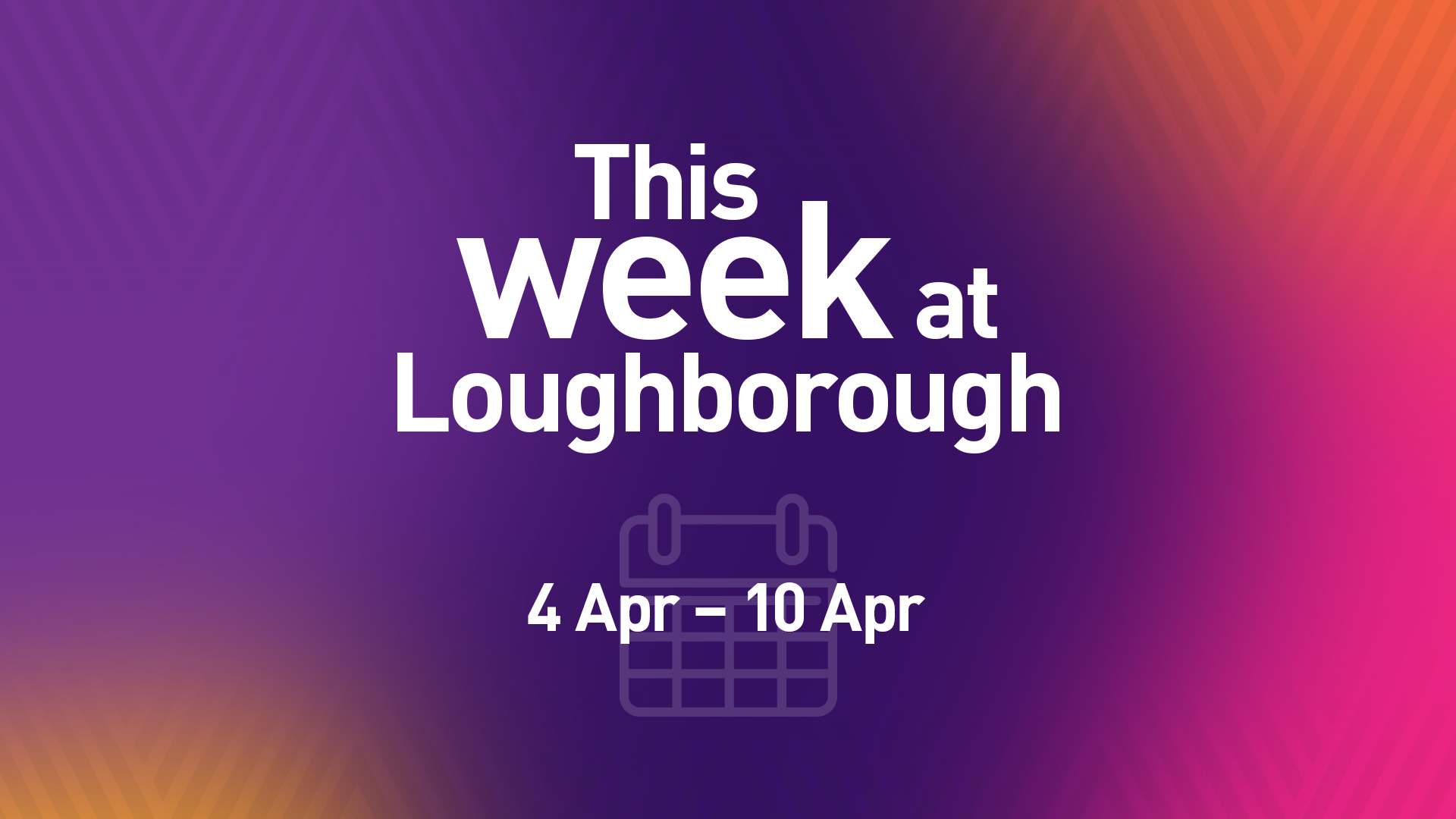This Week at Loughborough | 4 April