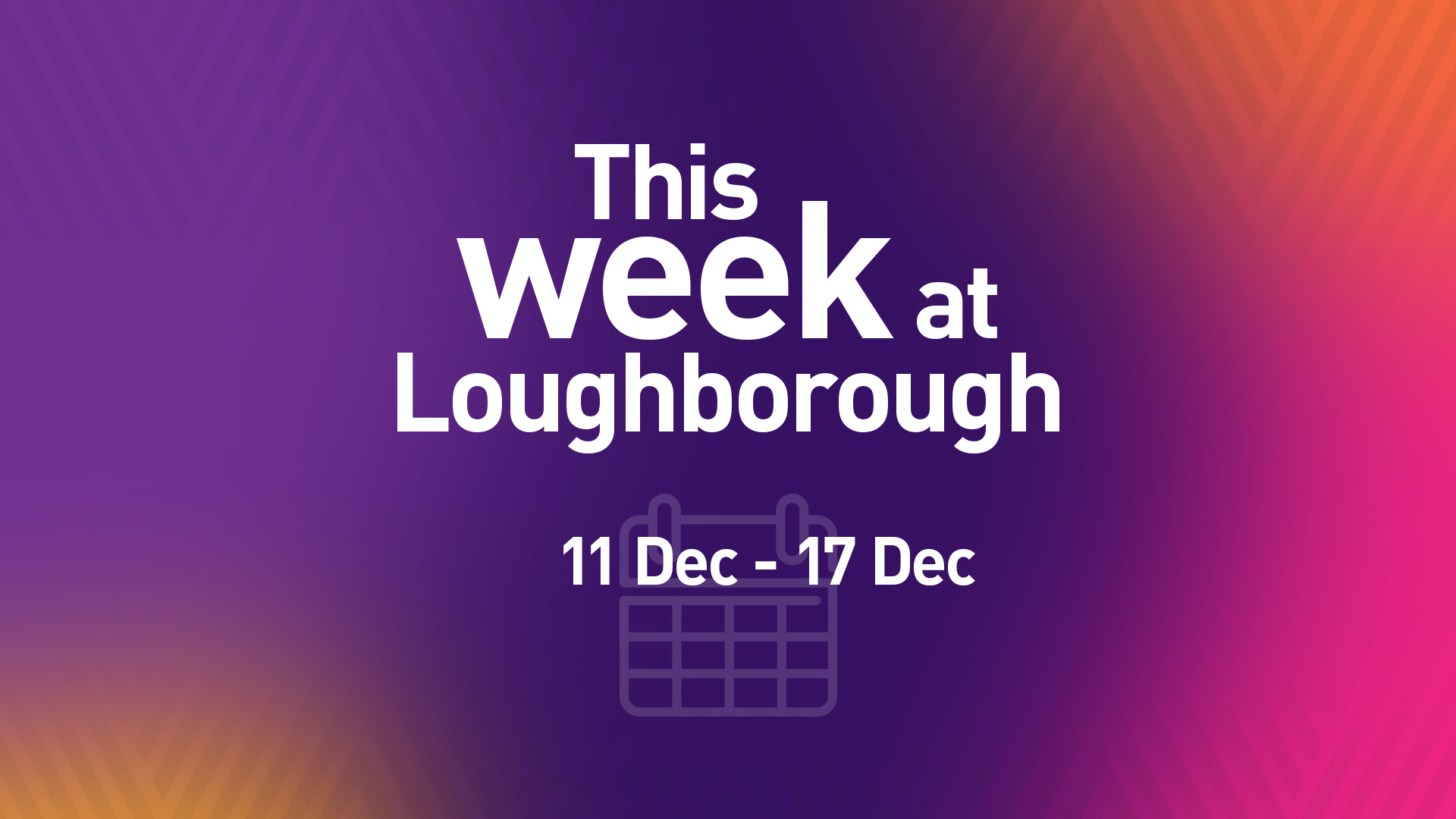 This Week at Loughborough | 11 December