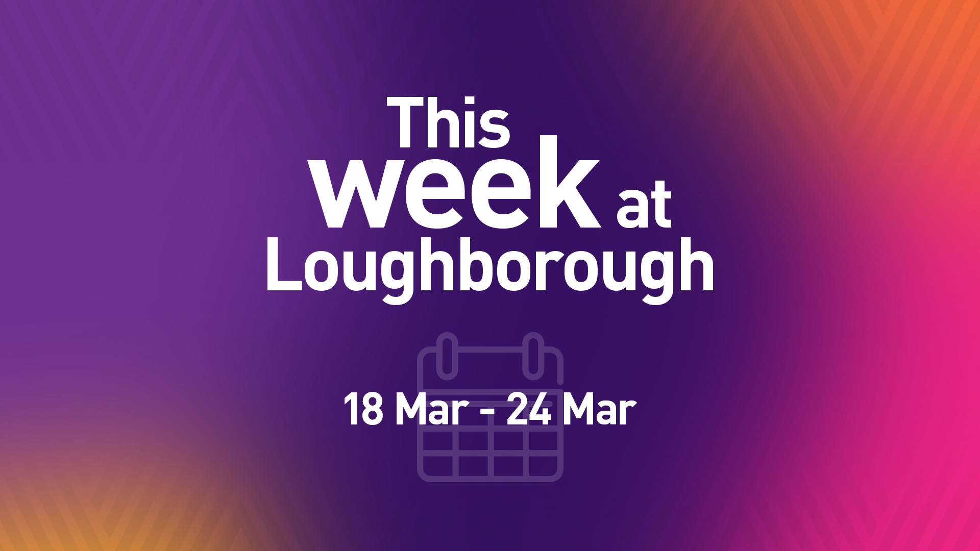 This Week at Loughborough | 18 March