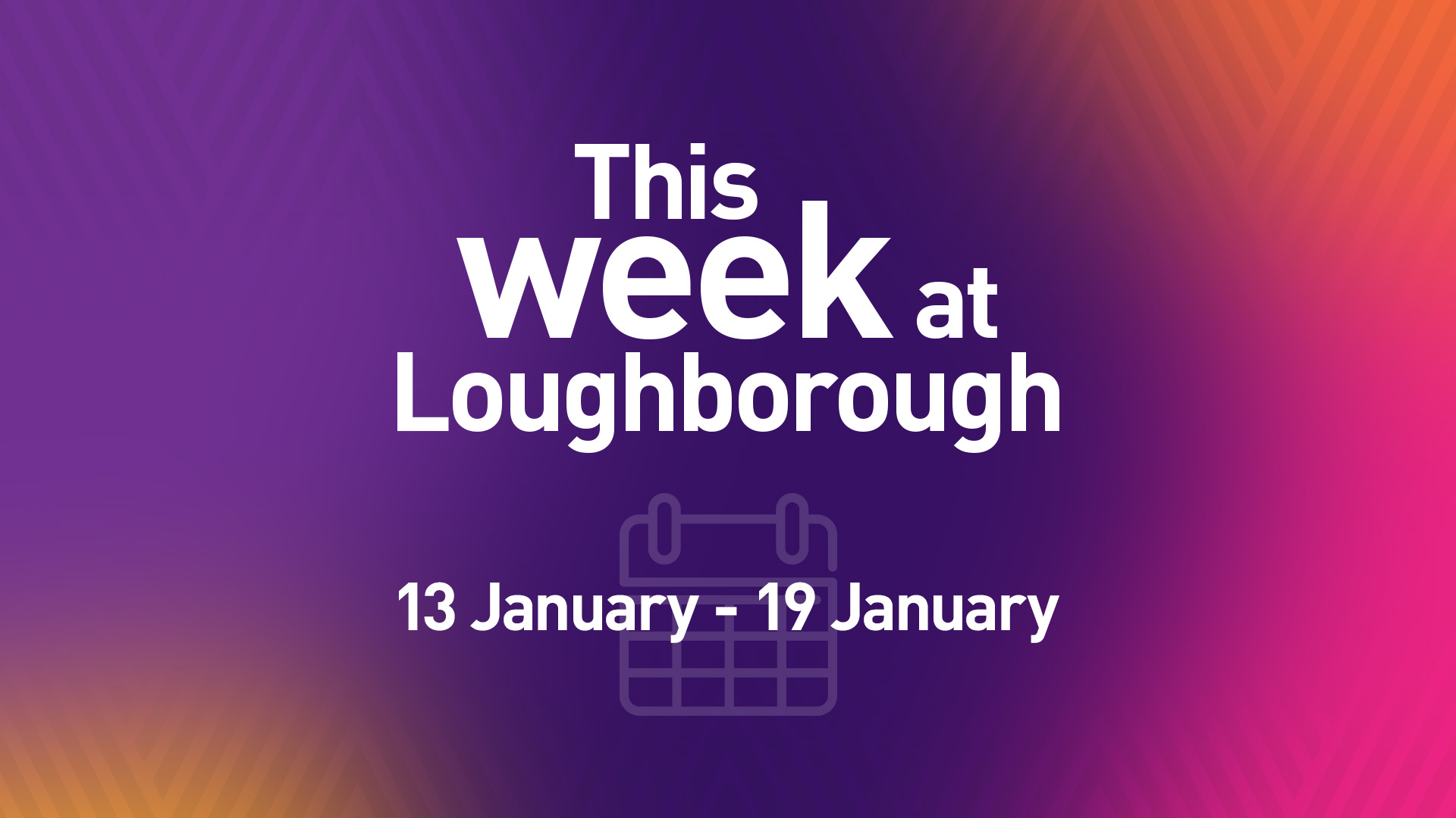 This Week at Loughborough | 13 January