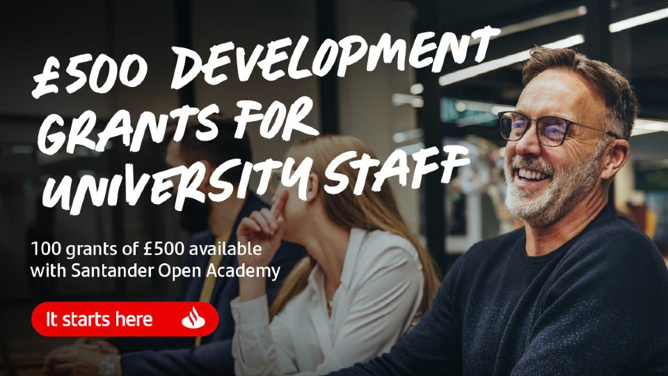A man smiling alongside the Santander logo and text reading '£500 development grants for university staff'